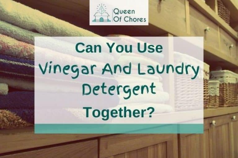 Can You Use Vinegar And Laundry Detergent Together? (Solved!) Queen