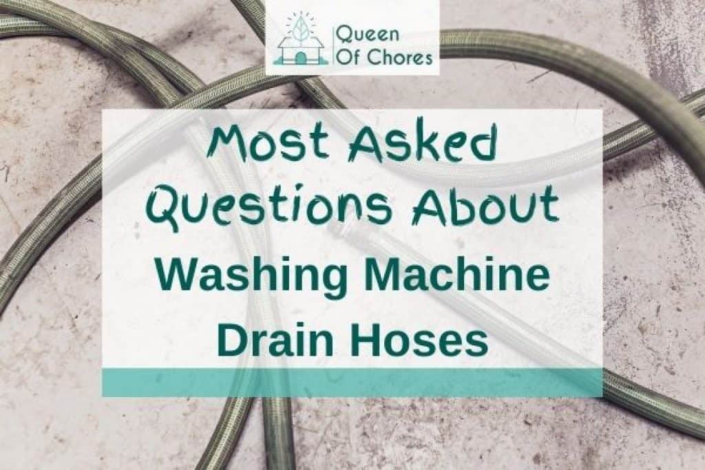 5 FAQ's About Washing Machine Drain Hoses Answered Queen of Chores